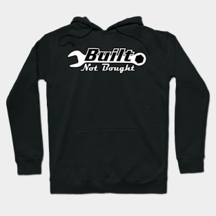 Built Not Bought Hoodie